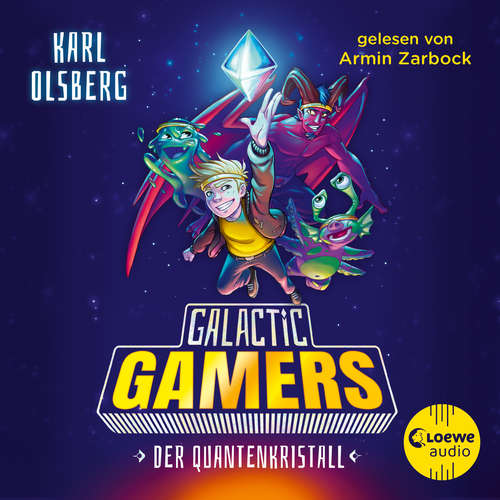 Hoerbuch Galactic Gamers (Band 1) - Der Quantenkristall - Karl Olsberg - Armin Zarbock