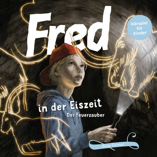 Hoerbuch Fred in der Eiszeit - Birge Tetzner - Andreas Fröhlich