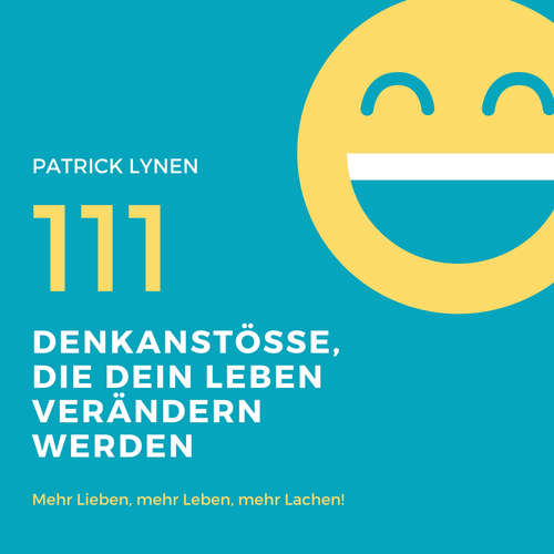 Hoerbuch Positives Mindset: 111 Denkanstösse, die Dein Leben bereichern werden - Patrick Lynen - Patrick Lynen