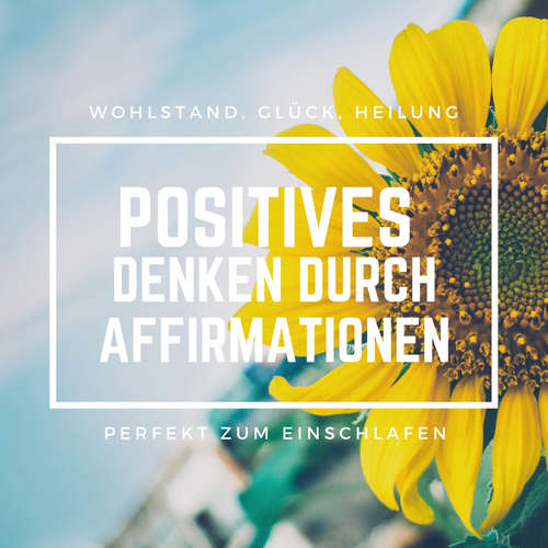Hoerbuch Positives Denken durch Affirmationen: Perfekt zum Einschlafen - Patrick Lynen - Patrick Lynen