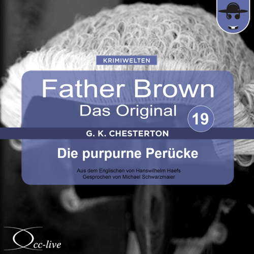Hoerbuch Father Brown 19 - Die purpurne Perücke (Das Original) - Gilbert Keith Chesterton - Michael Schwarzmaier