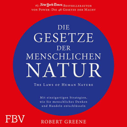 Hoerbuch Die Gesetze der menschlichen Natur - The Laws of Human Nature - Robert Greene - Markus Böker