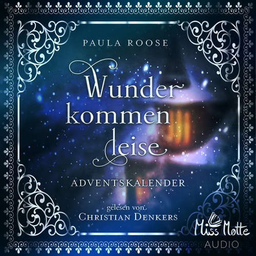 Hoerbuch Wunder kommen leise - Paula Roose - Christian Denkers