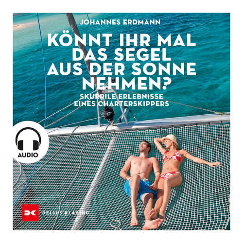 Hoerbuch Könnt ihr mal das Segel aus der Sonne nehmen? - Johannes Erdmann - Christopher Mayer