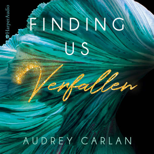 Hoerbuch Finding us - Verfallen (ungekürzt) - Audrey Carlan - Madiha Kelling Bergner