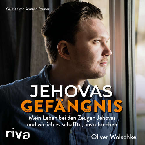 Hoerbuch Jehovas Gefängnis - Oliver Wolschke - Armand Presser