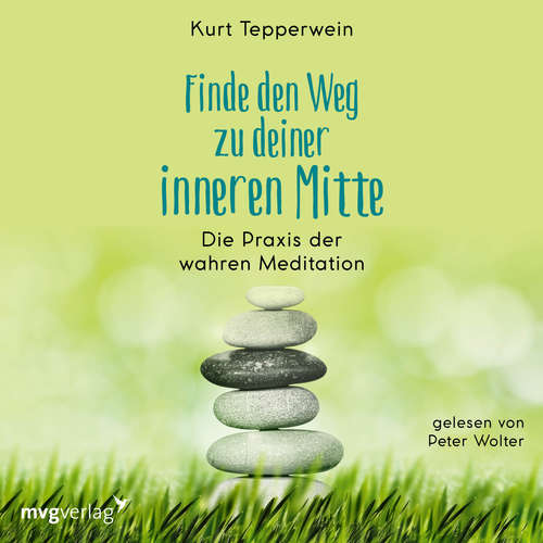 Hoerbuch Finde den Weg zu deiner inneren Mitte - Kurt Tepperwein - Peter Wolter