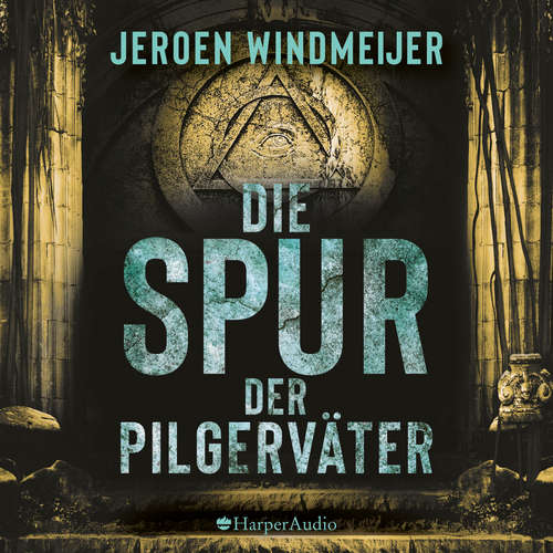 Hoerbuch Die Spur der Pilgerväter (ungekürzt) - Jeroen Windmeijer - Thomas Dehler