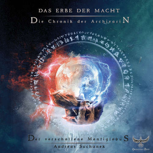 Hoerbuch Das Erbe der Macht - Die Chronik der Archivarin 1: Der verschollene Mentiglobus - Andreas Suchanek - Kris Köhler