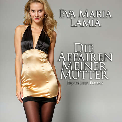 Hoerbuch Die Affairen meiner Mutter - Eva Maria Lamia - Laura Aureem