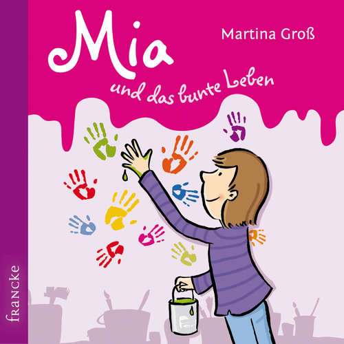 Hoerbuch Mia und das bunte Leben - Martina Groß - Martina Groß