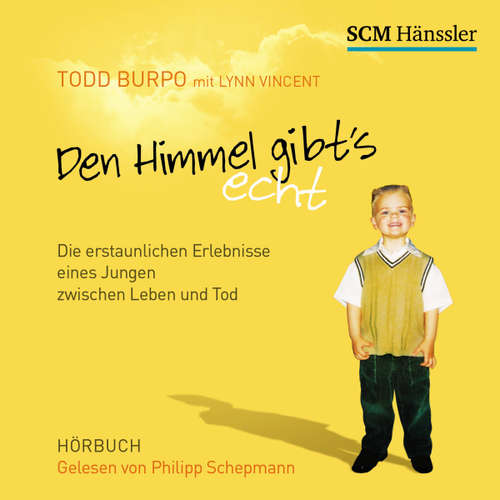 Hoerbuch Den Himmel gibt's echt - Todd Burpo - Philipp Schepmann