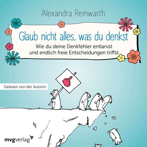 Hoerbuch Glaub nicht alles, was du denkst - Alexandra Reinwarth - Alexandra Reinwarth