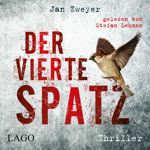 Hoerbuch Der vierte Spatz - Jan Zweyer - Stefan Lehnen
