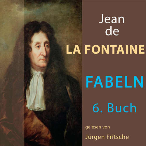 Hoerbuch Fabeln von Jean de La Fontaine: 6. Buch - Jean de la Fontaine - Fritsche,Jürgen