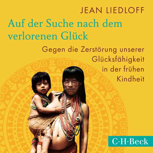 Hoerbuch Auf der Suche nach dem verlorenen Glück - Jean Liedloff - Katja Körber