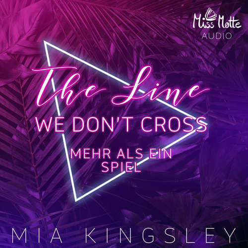 Hoerbuch The Line We Don't Cross - Mia Kingsley - Fanny Bechert