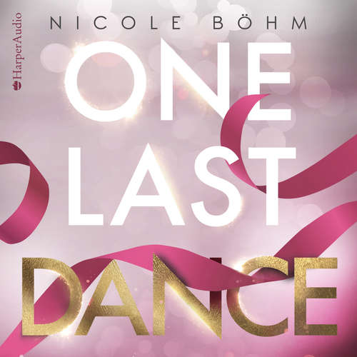 Hoerbuch One Last Dance (ungekürzt) - Nicole Böhm - Chantal Busse