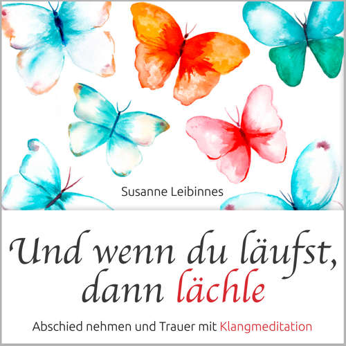 Hoerbuch Und wenn du läufst, dann lächle - Susanne Leibinnes - Susanne Leibinnes