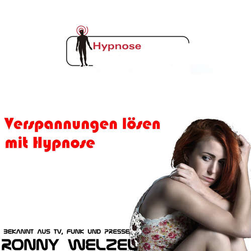 Hoerbuch Verspannungen lösen mit Hypnose - Ronny Welzel - Ronny Welzel