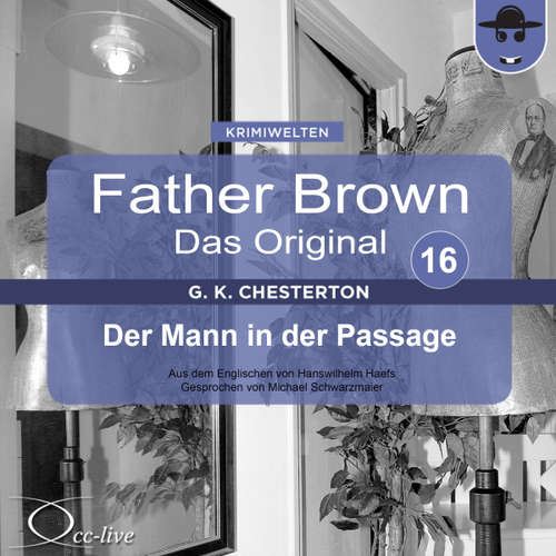 Hoerbuch Father Brown 16 - Der Mann in der Passage (Das Original) - Gilbert Keith Chesterton - Michael Schwarzmaier
