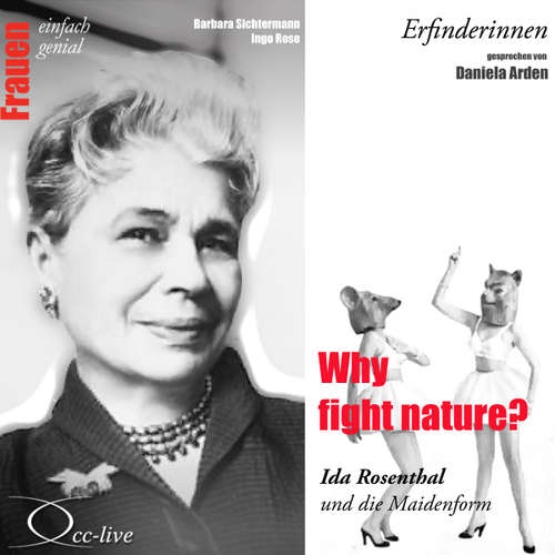 Hoerbuch Erfinderinnen - Why Fight Nature? (Ida Rosenthal und Die Maidenform) - Barbara Sichtermann - Daniela Arden