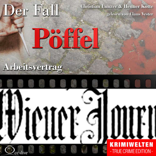 Hoerbuch Truecrime - Arbeitsvertrag (Der Fall Pöffel) - Henner Kotte - Claus Vester