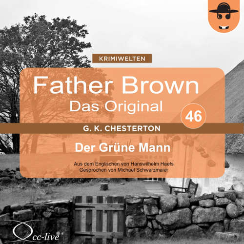 Hoerbuch Father Brown 46 - Der Grüne Mann (Das Original) - Gilbert Keith Chesterton - Michael Schwarzmaier