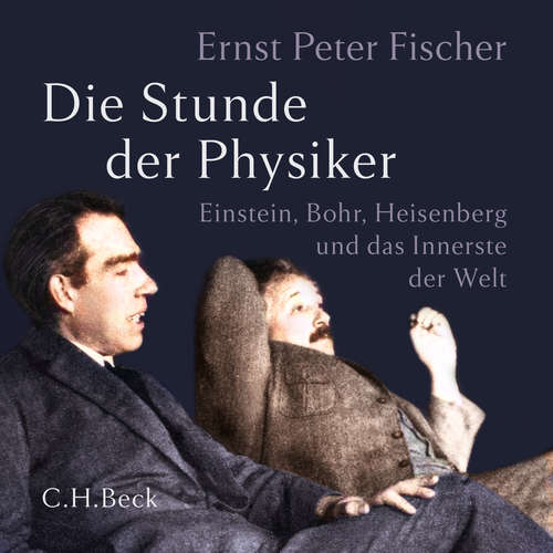 Hoerbuch Die Stunde der Physiker - Ernst Peter Fischer - Peter Bieringer
