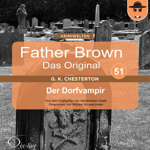 Hoerbuch Father Brown 51 - Der Dorfvampir (Das Original) - Hanswilhelm Haefs - Michael Schwarzmaier