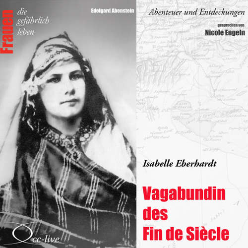 Hoerbuch Vagabundin des Fin de Siècle - Isabelle Eberhardt - Edelgard Abenstein - Nicole Engeln