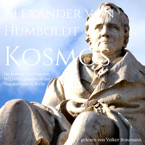 Hoerbuch Die Kosmos-Vorträge von 1827/1828 - Alexander von Humboldt - Volker Braumann