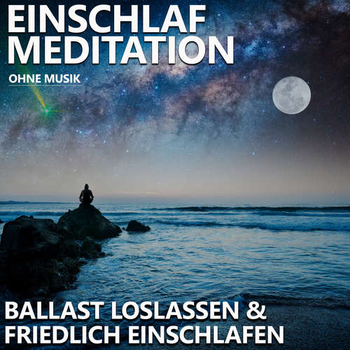 Hoerbuch Ballast loslassen & friedlich einschlafen | Einschlafmeditation - Raphael Kempermann - Raphael Kempermann