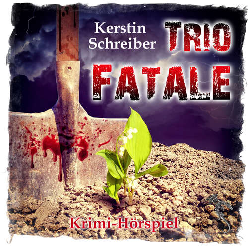 Hoerbuch Trio Fatale - Krimi-Hörspiel - Kerstin Schreiber - Raina Käselau
