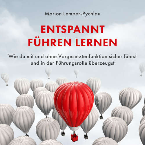 Hoerbuch Entspannt führen lernen - Marion Lemper-Pychlau - Marion Lemper-Pychlau