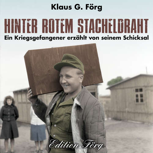 Hoerbuch Hinter rotem Stacheldraht - Klaus G. Förg - Klaus G. Förg