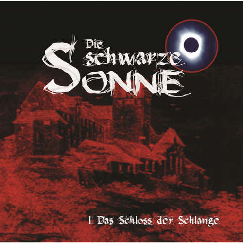Hoerbuch Die schwarze Sonne, Folge 1: Das Schloss der Schlange - Günter Merlau - Christian Stark Hoerbuch Die schwarze Sonne, Folge 1: Das Schloss der Schlange - Günter Merlau - Christian Stark
