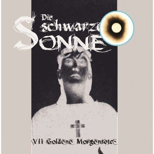 Hoerbuch Die schwarze Sonne, Folge 7: Goldene Morgenröte - Günter Merlau - Christian Stark Hoerbuch Die schwarze Sonne, Folge 7: Goldene Morgenröte - Günter Merlau - Christian Stark