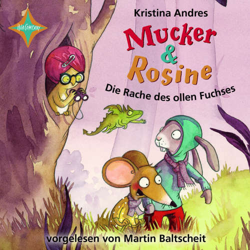 Hoerbuch Mucker & Rosine, Die Rache des ollen Fuchses - Kristina Andres - Martin Baltscheit Hoerbuch Mucker & Rosine, Die Rache des ollen Fuchses - Kristina Andres - Martin Baltscheit