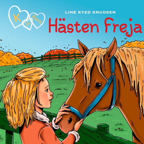 Audiokniha Hästen Freja - K för Klara 12 - Line Kyed Knudsen - Linnea Stenbeck Audiokniha Hästen Freja - K för Klara 12 - Line Kyed Knudsen - Linnea Stenbeck