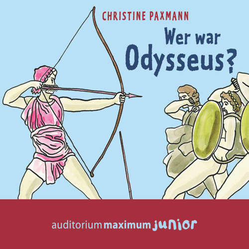 Hoerbuch Wer war Odysseus? - Christine Paxmann - Thomas Krause Hoerbuch Wer war Odysseus? - Christine Paxmann - Thomas Krause