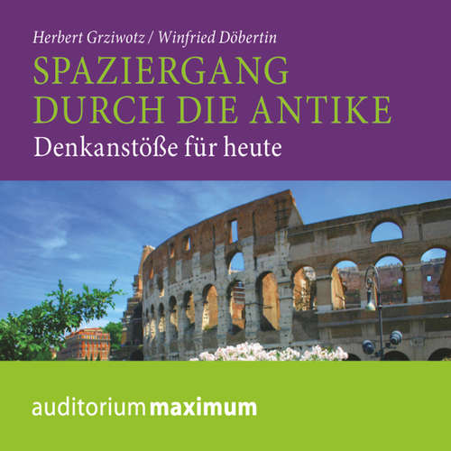 Hoerbuch Spaziergang durch die Antike - Denkanstöße für heute - Herbert Grziwotz - Martin Falk Hoerbuch Spaziergang durch die Antike - Denkanstöße für heute - Herbert Grziwotz - Martin Falk