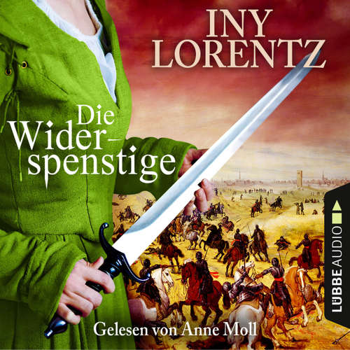 Hoerbuch Die Widerspenstige - Iny Lorentz - Anne Moll