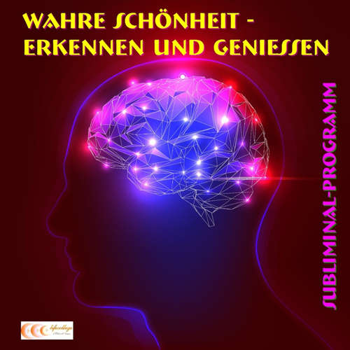 Hoerbuch Wahre Schönheit erkennen und genießen - Subliminal-Programm (EP) - Michael Bauer - Michael Bauer