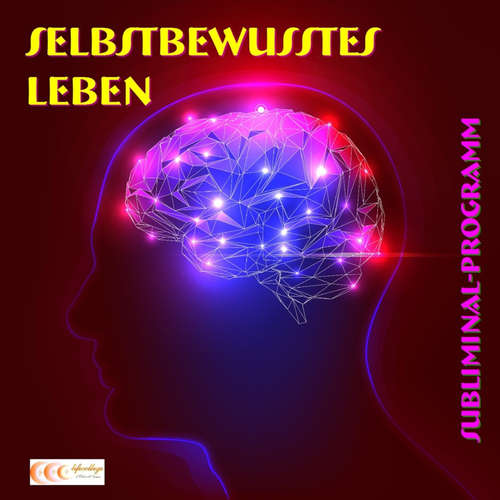 Hoerbuch Selbstbewusstes Leben - Subliminal-Programm - Michael Bauer - Michael Bauer