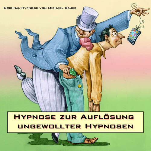 Hoerbuch Hypnose zur Auflösung ungewollter Hypnosen - Michael Bauer - Michael Bauer