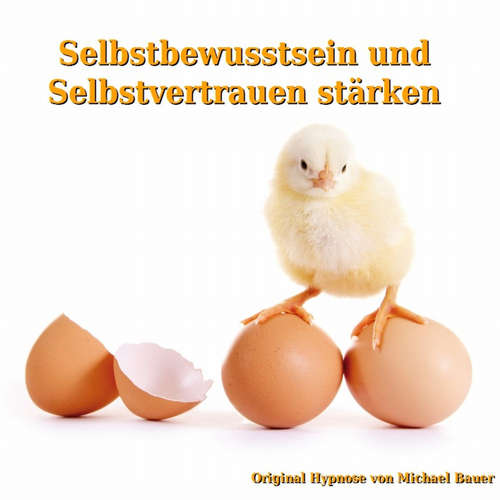 Hoerbuch Selbstbewusstsein und Selbstvertrauen stärken - Michael Bauer - Michael Bauer