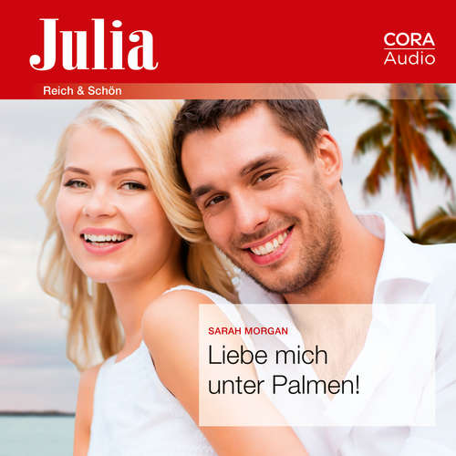 Hoerbuch Liebe mich unter Palmen! (Julia) - Sarah Morgan - Lena Wolff