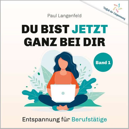 Hoerbuch Du bist jetzt ganz bei Dir – Vielfalt der Entspannung - Paul Langenfeld - Paul Langenfeld