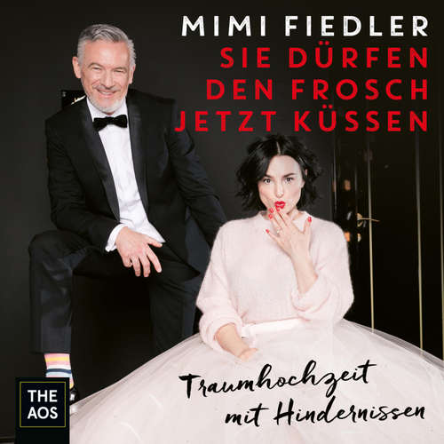 Hoerbuch Sie dürfen den Frosch jetzt küssen - Traumhochzeit mit Hindernissen - Mimi Fiedler - Mimi Fiedler